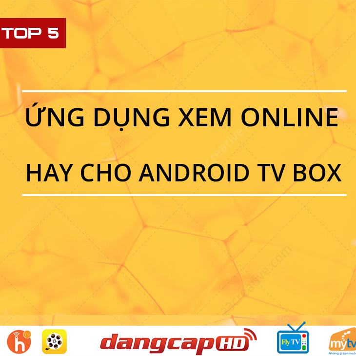 TOp 5 ung dung danh cho android tv box